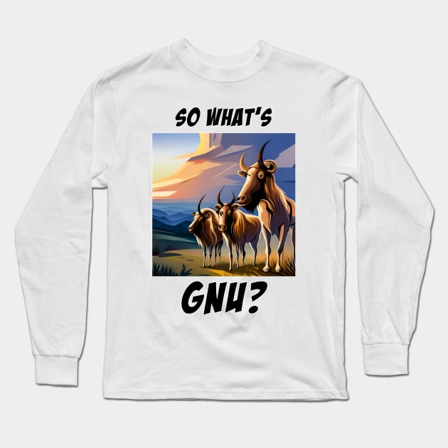 So What's Gnu? Long Sleeve T-Shirt by ArtShare